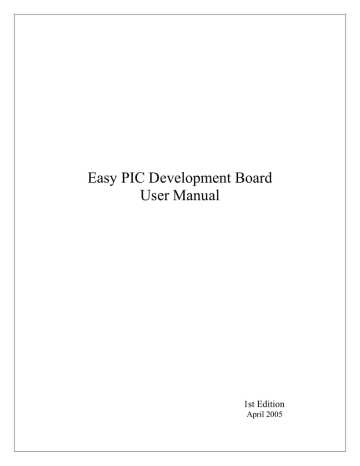 Easy PIC Development Kit 877A - User Manual Easy PIC Development Kit 877A - User Manual