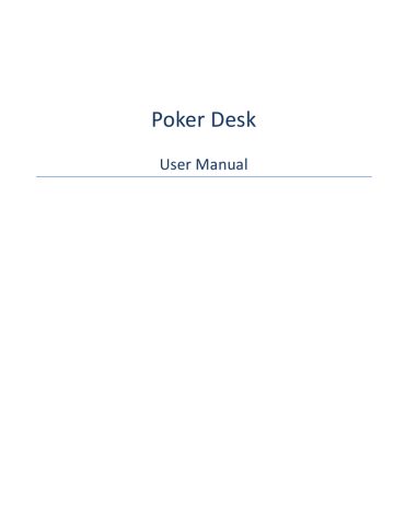 Poker Desk Manual - Poker Desk Software Poker Desk Manual - Poker Desk Software
