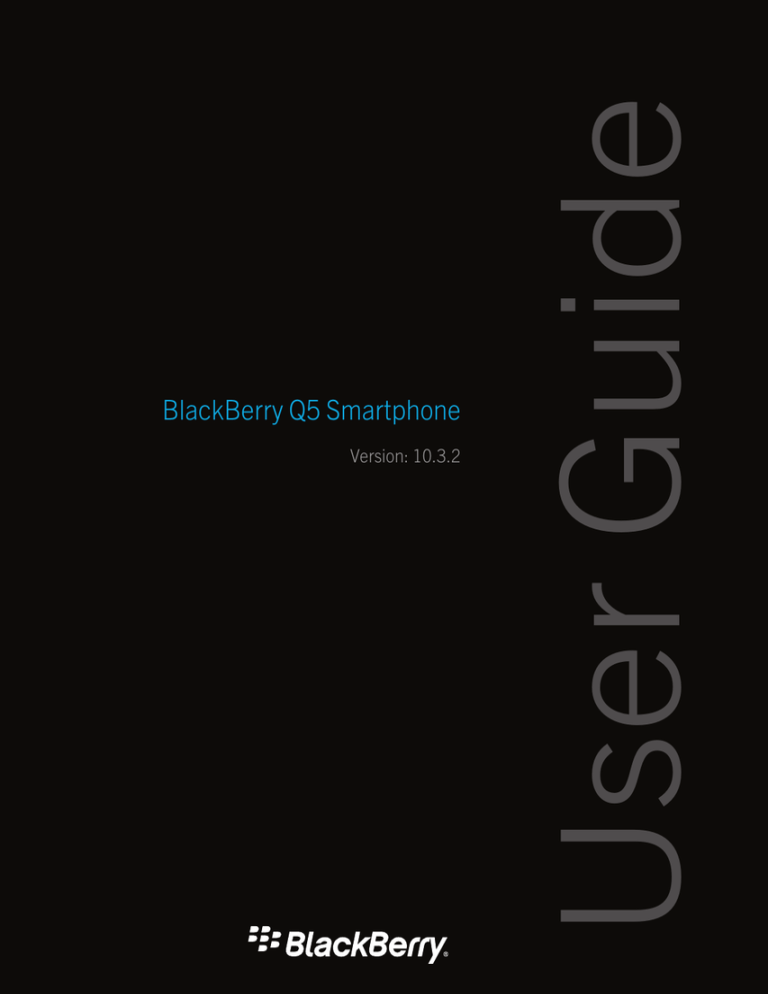 Blackberry Q5 v10.3.2, Q5 User guide Blackberry Q5 v10.3.2, Q5 User guide