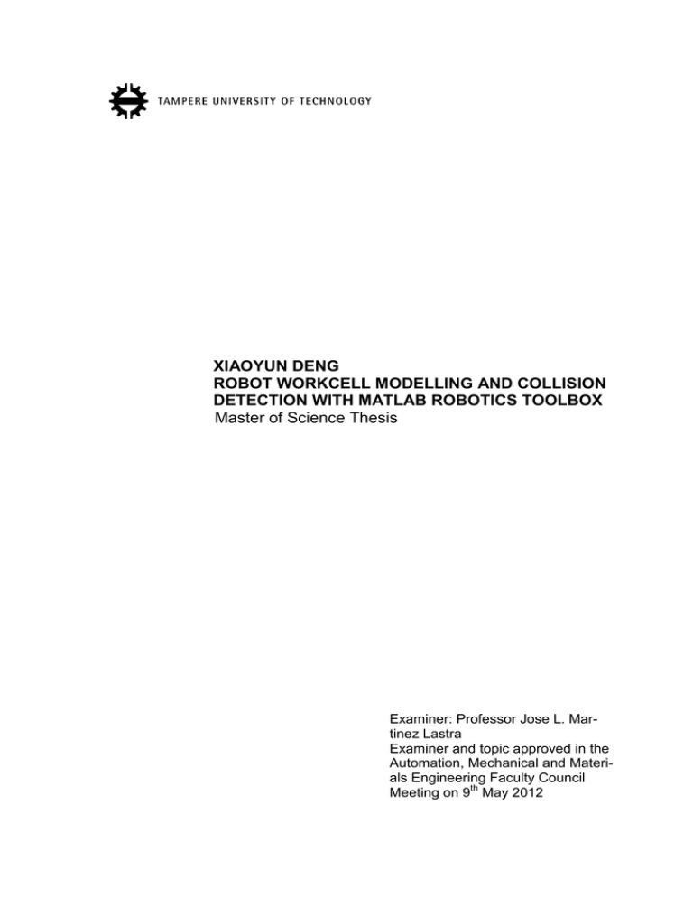 XIAOYUN DENG ROBOT WORKCELL MODELLING AND XIAOYUN DENG ROBOT WORKCELL MODELLING AND