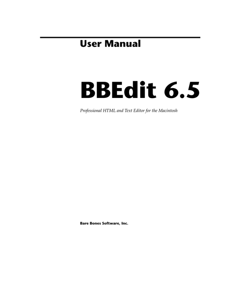 BBEdit 6.5 User Manual - Colorado State University BBEdit 6.5 User Manual - Colorado State University
