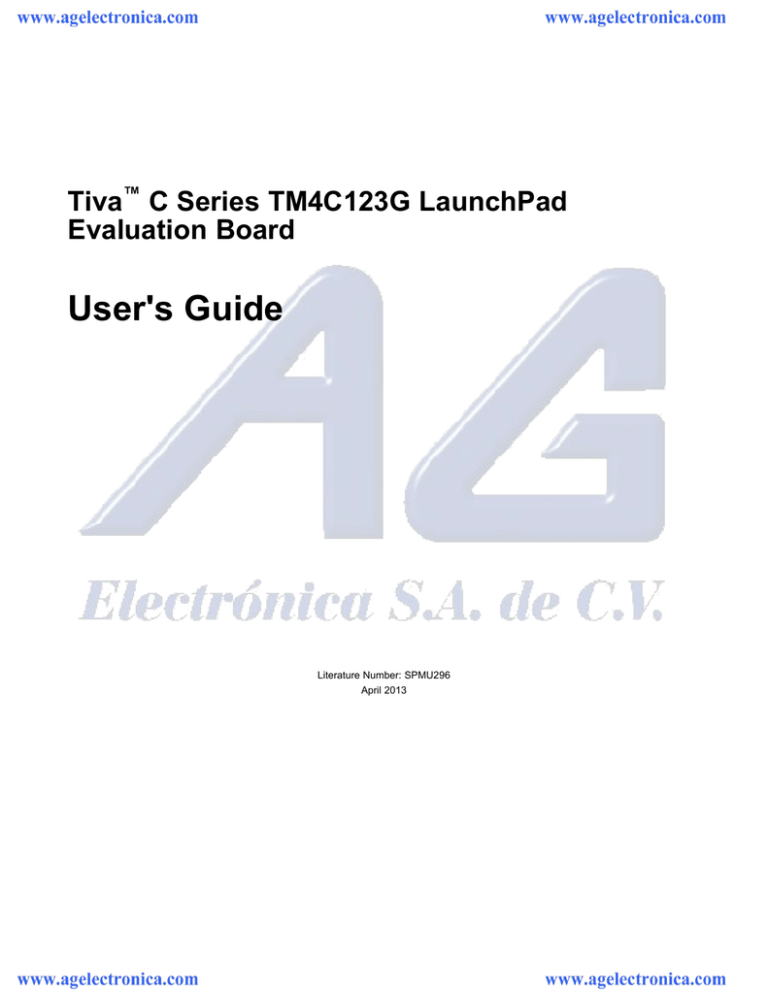 Tiva C Series TM4C123G LaunchPad Evaluation Kit User`s Manual Tiva C Series TM4C123G LaunchPad Evaluation Kit User`s Manual