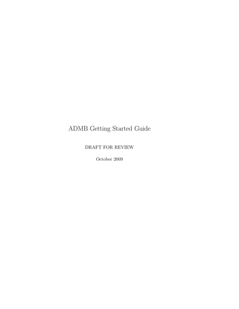 ADMB Getting Started Guide ADMB Getting Started Guide