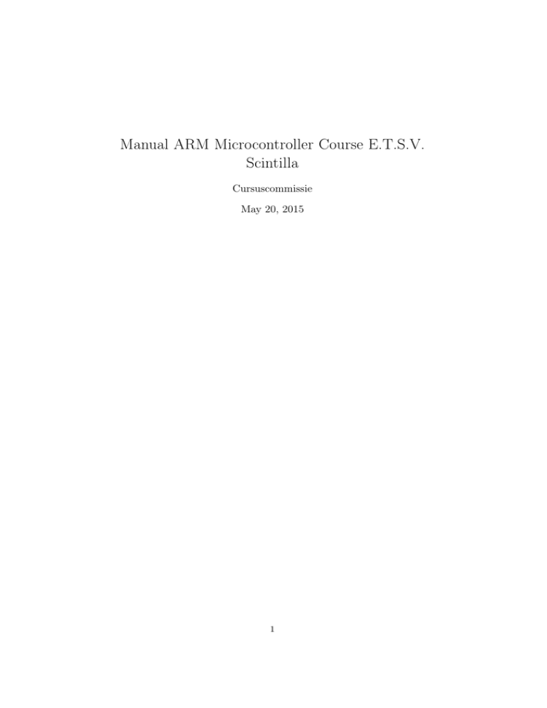 Manual ARM Microcontroller Course E.T.S.V. Scintilla Manual ARM Microcontroller Course E.T.S.V. Scintilla