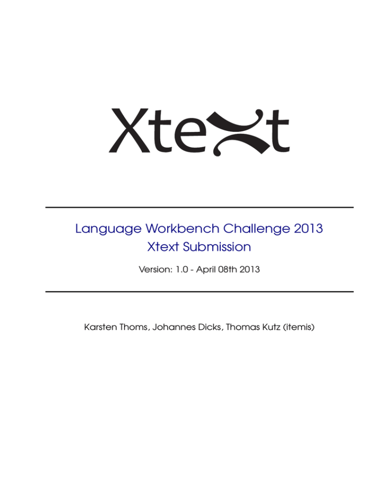 Language Workbench Challenge 2013 Xtext Submission Language Workbench Challenge 2013 Xtext Submission