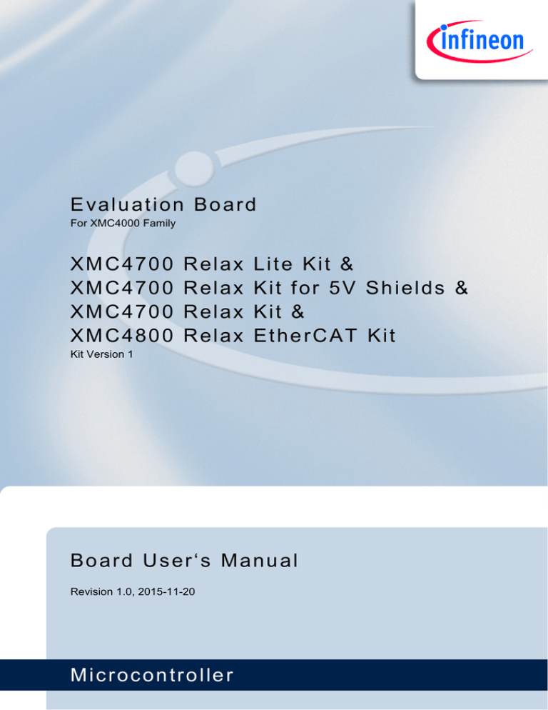 Board User Manual XMC4700 XMC4800 Relax Kit Series Board User Manual XMC4700 XMC4800 Relax Kit Series