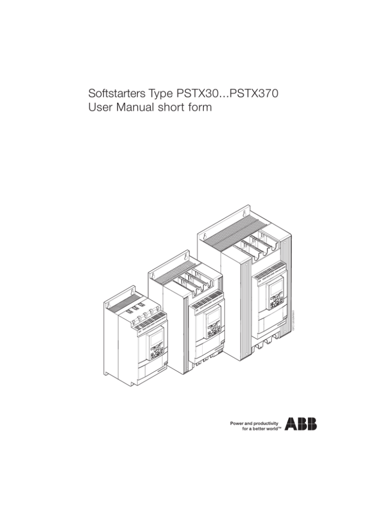 Softstarters Type PSTX30...PSTX370 User Manual short form Softstarters Type PSTX30...PSTX370 User Manual short form