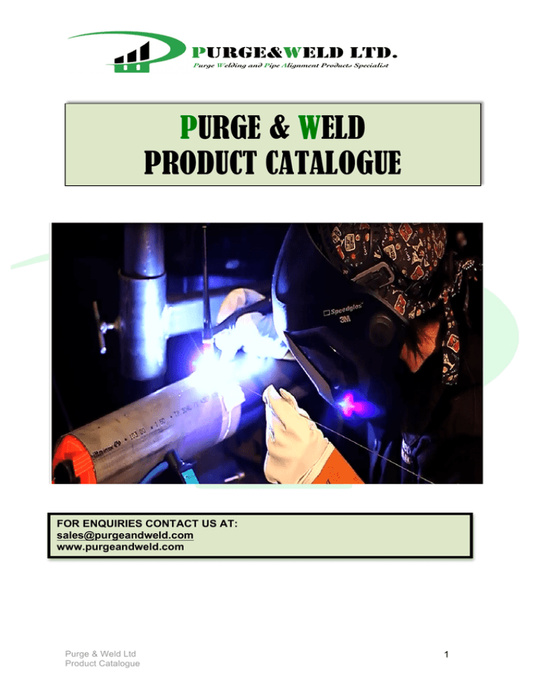 PURGE AND WELD CATALOGUE PURGE AND WELD CATALOGUE