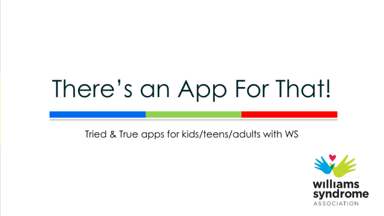 Apps That Can Help - Williams Syndrome Association Apps That Can Help - Williams Syndrome Association