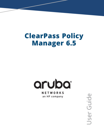 ClearPass Policy Manager 6.5 User Guide | Manualzz ClearPass Policy Manager 6.5 User Guide | Manualzz