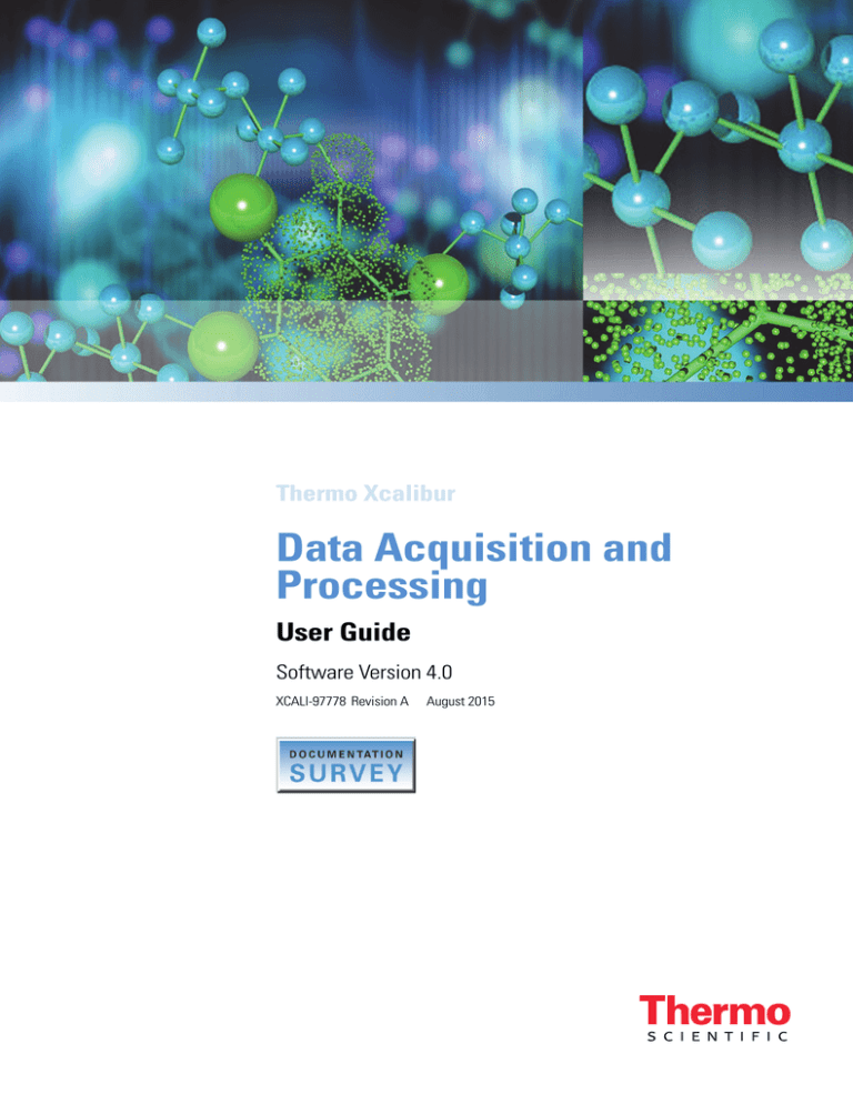 Xcalibur 4.0 Data Acquisition and Processing User Guide Version A Xcalibur 4.0 Data Acquisition and Processing User Guide Version A