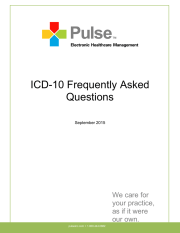 ICD-10 FAQ - Pulse Systems, Inc ICD-10 FAQ - Pulse Systems, Inc
