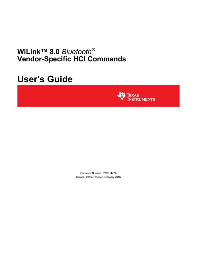 WiLink™ 8.0 Bluetooth® Vendor-Specific HCI WiLink™ 8.0 Bluetooth® Vendor-Specific HCI