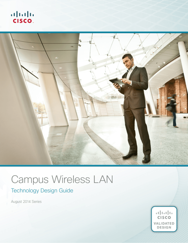 Campus Wireless LAN Technology Design Guide - August 2014 Campus Wireless LAN Technology Design Guide - August 2014