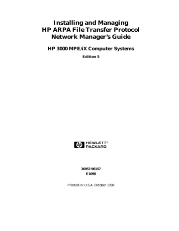 Installing and Managing HP ARPA File Transfer Protocol Network Manager s Guide Installing and Managing HP ARPA File Transfer Protocol Network Manager s Guide
