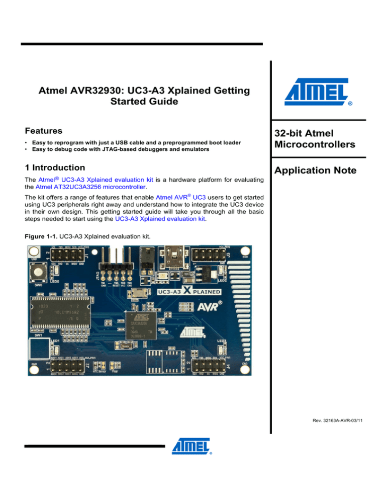Atmel AVR32930: UC3-A3 Xplained Getting Started Guide 32-bit Atmel Atmel AVR32930: UC3-A3 Xplained Getting Started Guide 32-bit Atmel
