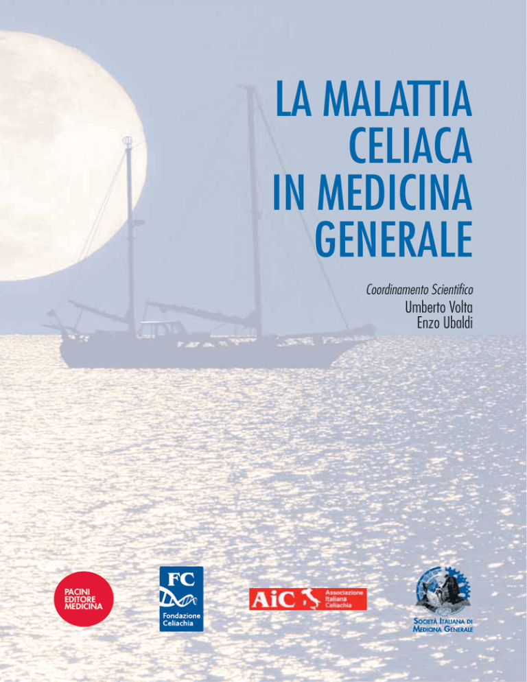 LA MALATTIA CELIACA IN MEDICINA GENERALE LA MALATTIA CELIACA IN MEDICINA GENERALE