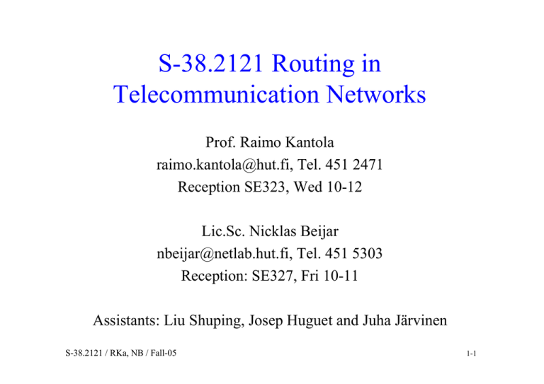 S-38.2121 Routing in Telecommunication Networks S-38.2121 Routing in Telecommunication Networks