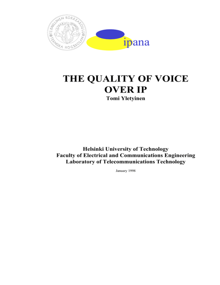 Tomi Yletyinen: The Quality of Voice over IP. Tomi Yletyinen: The Quality of Voice over IP.