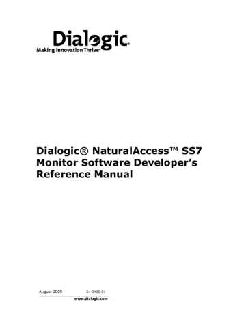 Dialogic® NaturalAccess™ SS7 Monitor Software Developer's Reference Manual Dialogic® NaturalAccess™ SS7 Monitor Software Developer's Reference Manual
