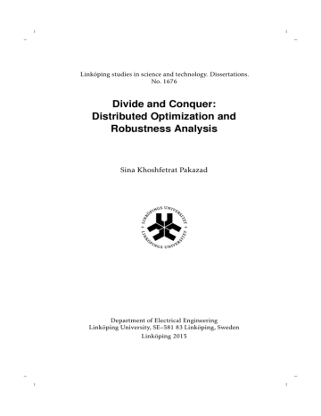Divide and Conquer: Distributed Optimization and Robustness Analysis Sina Khoshfetrat Pakazad Divide and Conquer: Distributed Optimization and Robustness Analysis Sina Khoshfetrat Pakazad