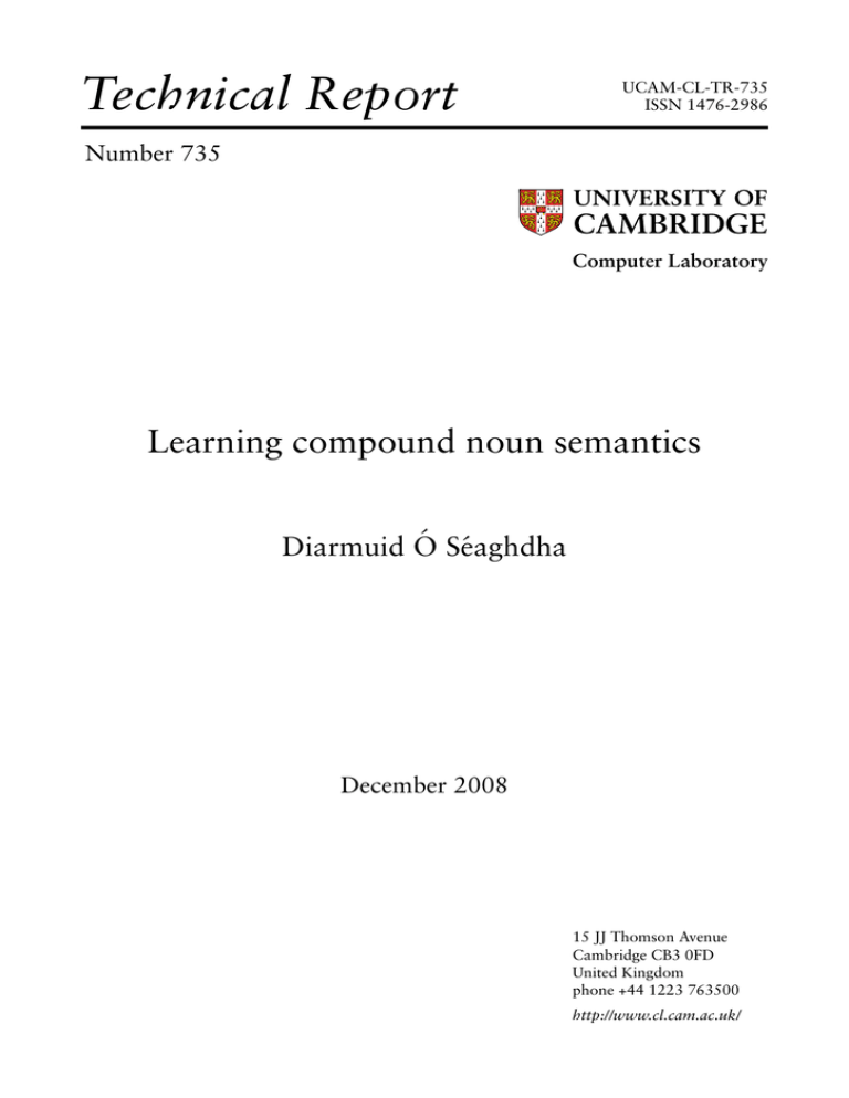 Technical Report Learning compound noun semantics Diarmuid ´ O S´eaghdha Technical Report Learning compound noun semantics Diarmuid ´ O S´eaghdha