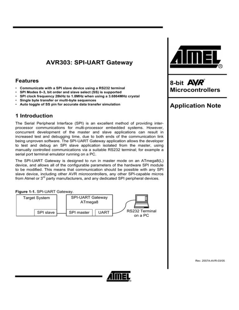 AVR303: SPI-UART Gateway AVR303: SPI-UART Gateway