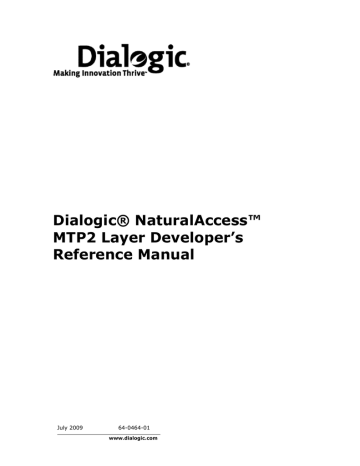 Dialogic® NaturalAccess™ MTP2 Layer Developer's Reference Manual Dialogic® NaturalAccess™ MTP2 Layer Developer's Reference Manual