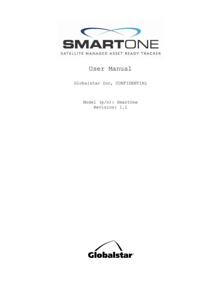 User Manual Globalstar Inc, CONFIDENTIAL Model (p/n): SmartOne User Manual Globalstar Inc, CONFIDENTIAL Model (p/n): SmartOne