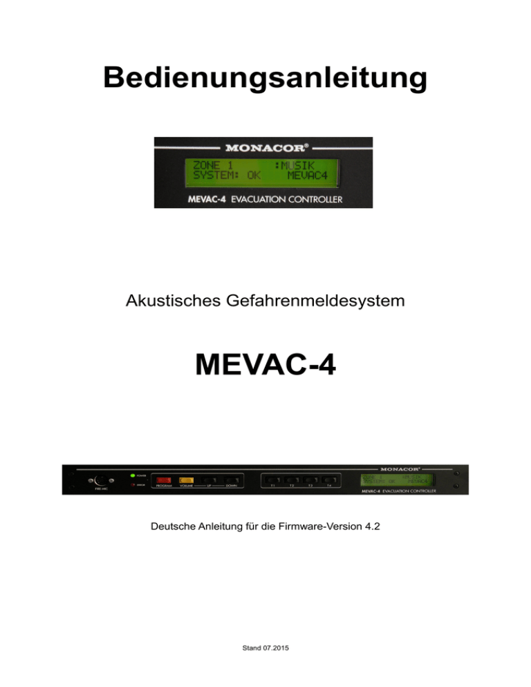 Bedienungsanleitung MEVAC-4 Akustisches Gefahrenmeldesystem Deutsche Anleitung für die Firmware-Version 4.2 Bedienungsanleitung MEVAC-4 Akustisches Gefahrenmeldesystem Deutsche Anleitung für die Firmware-Version 4.2