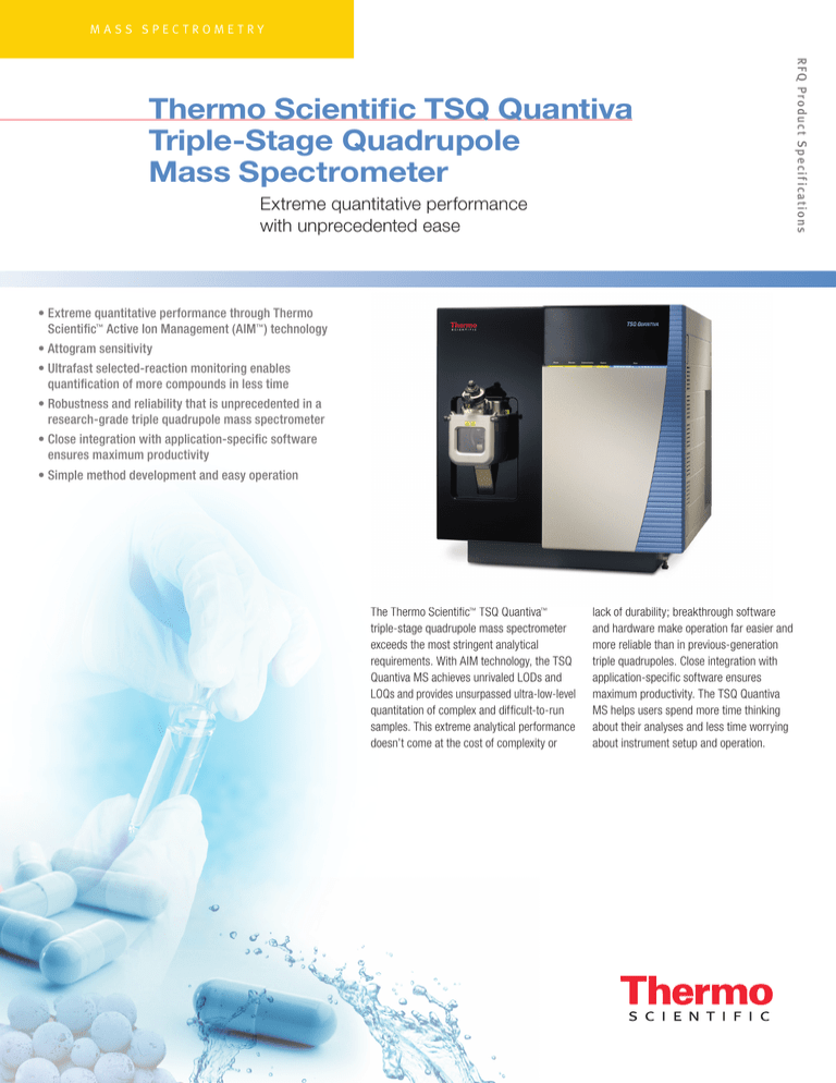 Thermo Scientific TSQ Quantiva Triple-Stage Quadrupole Mass Spectrometer Thermo Scientific TSQ Quantiva Triple-Stage Quadrupole Mass Spectrometer