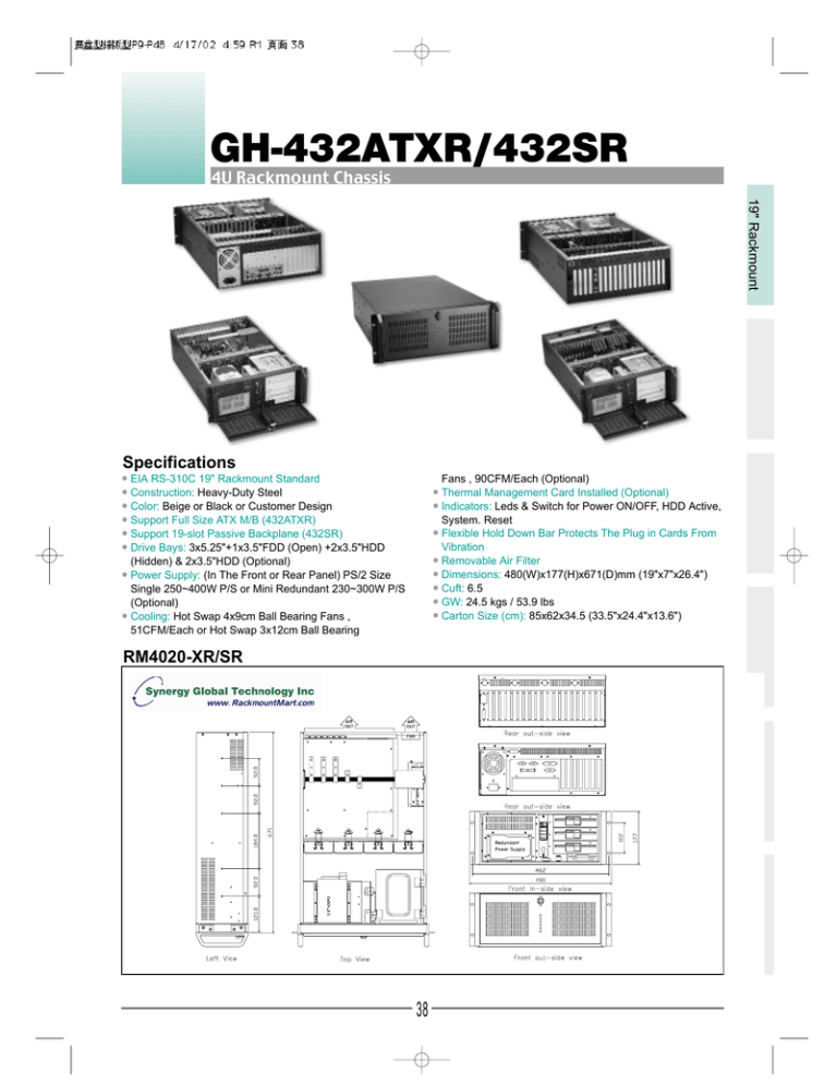 GH-432ATXR/432SR Specifications 4U Rackmount Chassis 19" Rackmount GH-432ATXR/432SR Specifications 4U Rackmount Chassis 19" Rackmount
