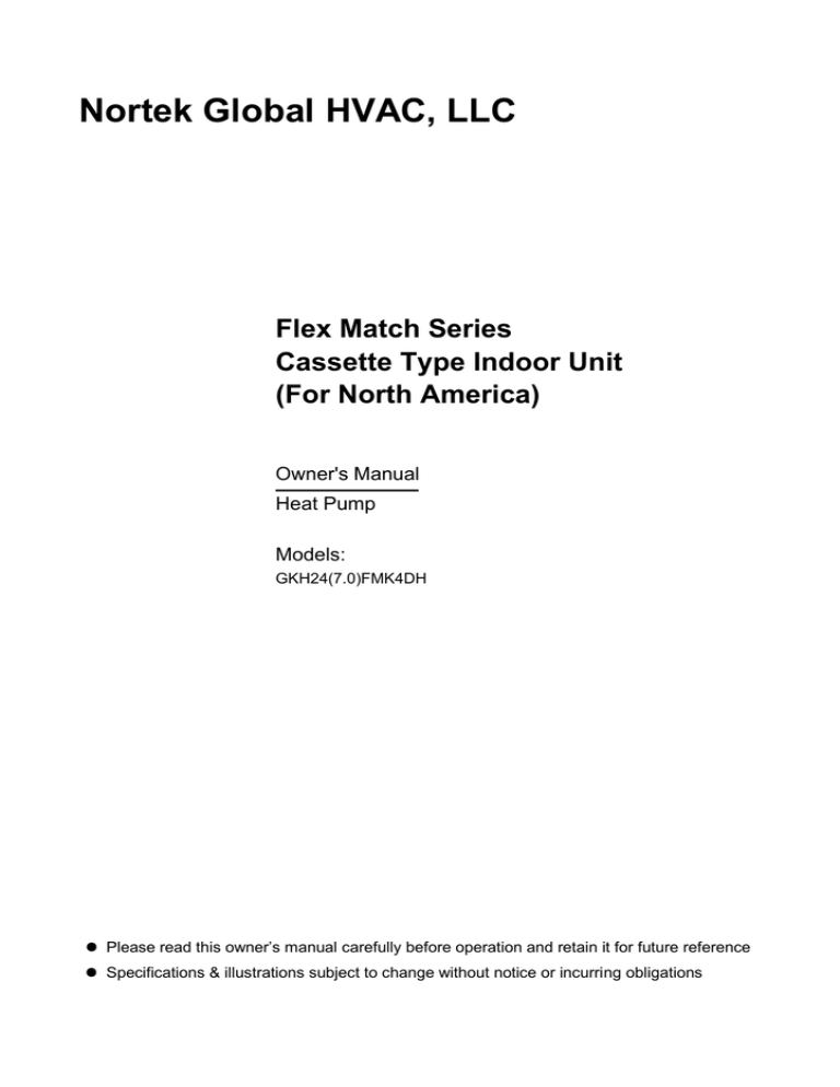 Nortek Global HVAC, LLC Flex Match Series Cassette Type Indoor Unit Nortek Global HVAC, LLC Flex Match Series Cassette Type Indoor Unit