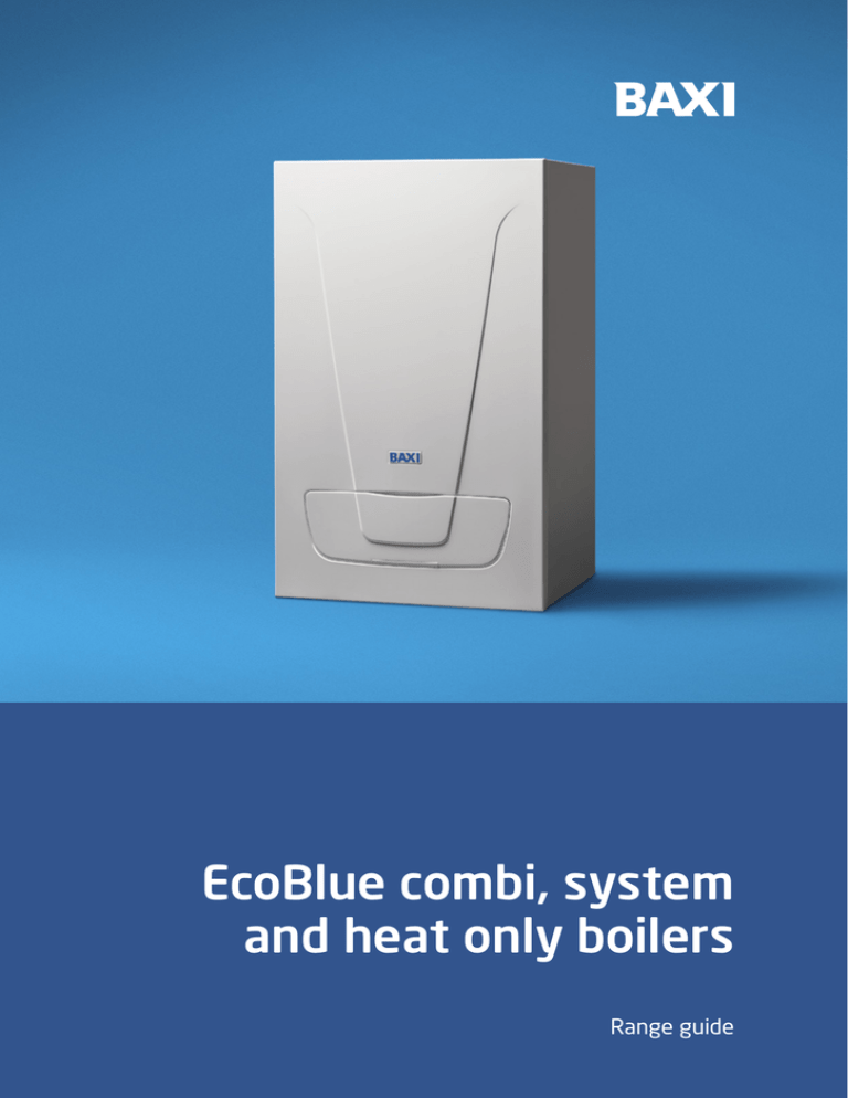 Baxi EcoBlue range guide Baxi EcoBlue range guide