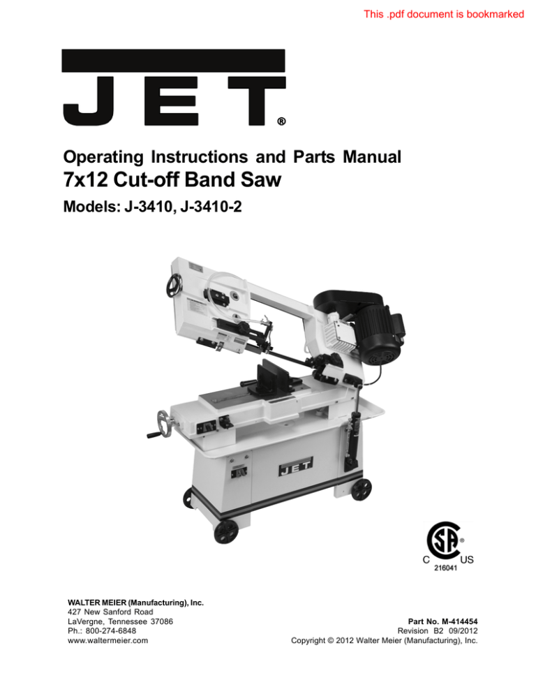 7x12 Cut-off Band Saw Operating Instructions and Parts Manual Models: J-3410, J-3410-2 7x12 Cut-off Band Saw Operating Instructions and Parts Manual Models: J-3410, J-3410-2