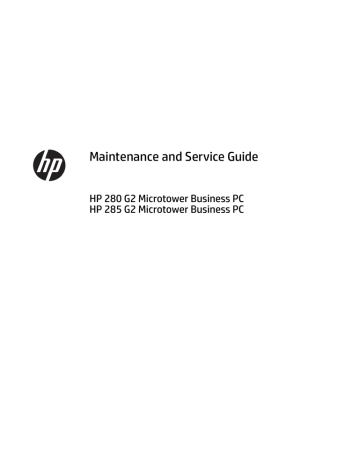 Maintenance and Service Guide HP 280 G2 Microtower Business PC Maintenance and Service Guide HP 280 G2 Microtower Business PC