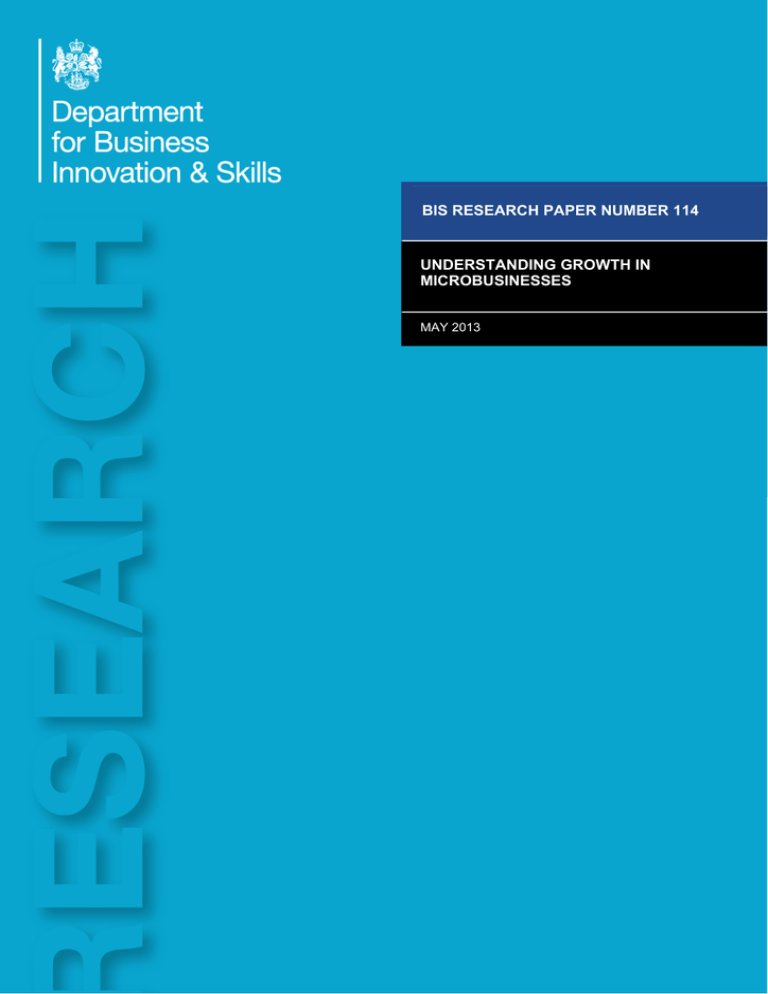 BIS RESEARCH PAPER NUMBER 114 UNDERSTANDING GROWTH IN MICROBUSINESSES BIS RESEARCH PAPER NUMBER 114 UNDERSTANDING GROWTH IN MICROBUSINESSES