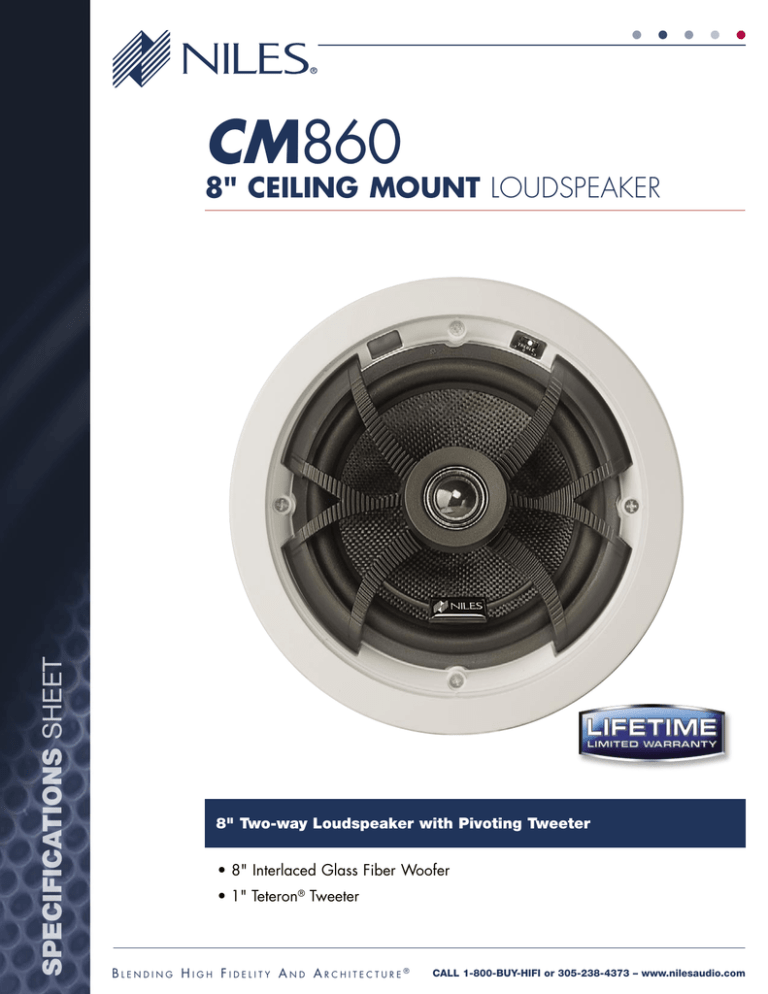 Niles CM860 2-way in-ceiling mount loudspeaker brochure (412KB jpg). Niles CM860 2-way in-ceiling mount loudspeaker brochure (412KB jpg).