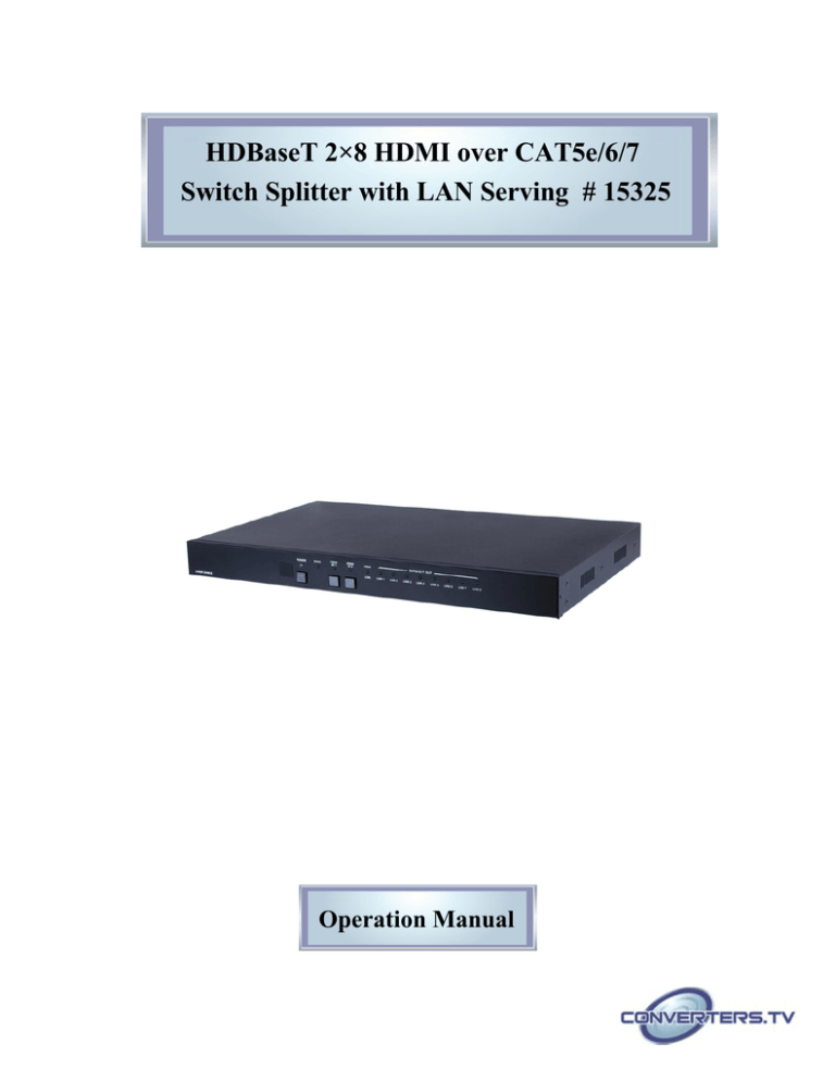 HDBaseT 2×8 HDMI over CAT5e/6/7 Operation Manual HDBaseT 2×8 HDMI over CAT5e/6/7 Operation Manual