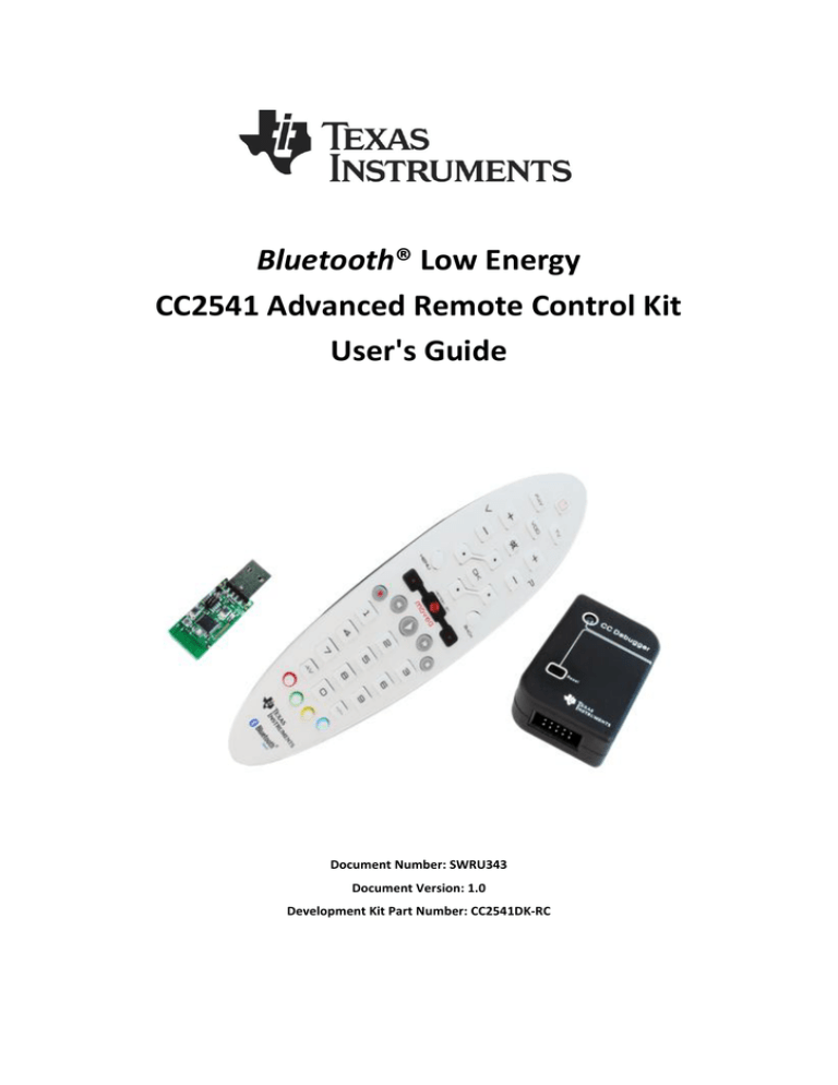 CC2541 Advanced Remote Control Kit User's Guide Bluetooth CC2541 Advanced Remote Control Kit User's Guide Bluetooth