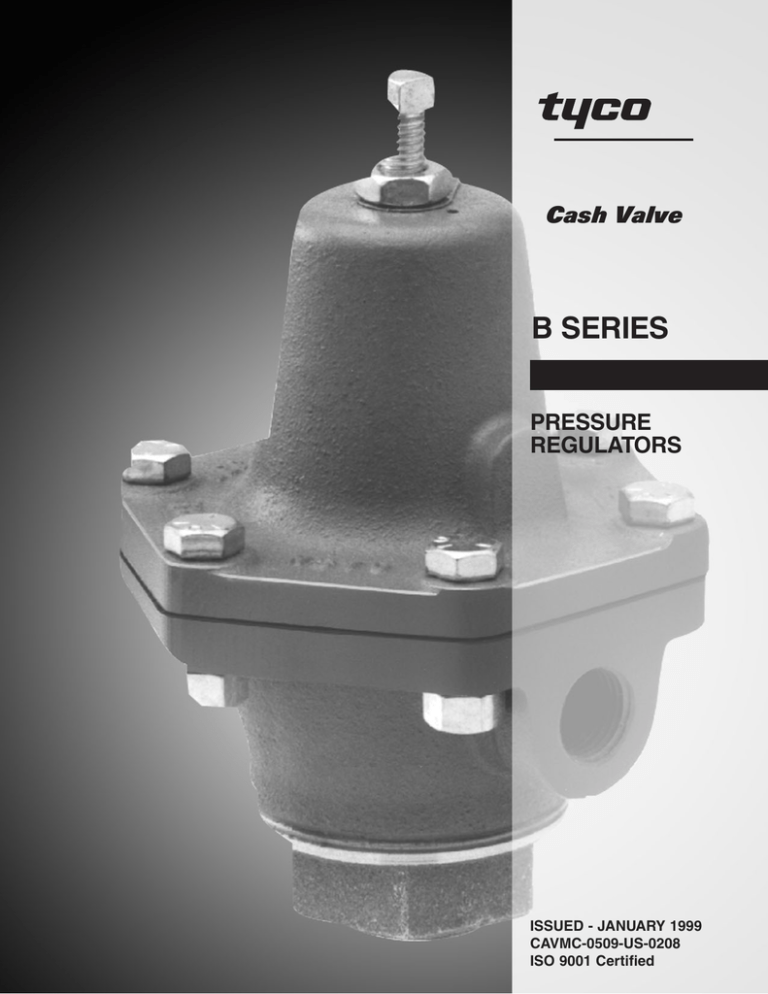 B SERIES Cash Valve PRESSURE REGULATORS B SERIES Cash Valve PRESSURE REGULATORS