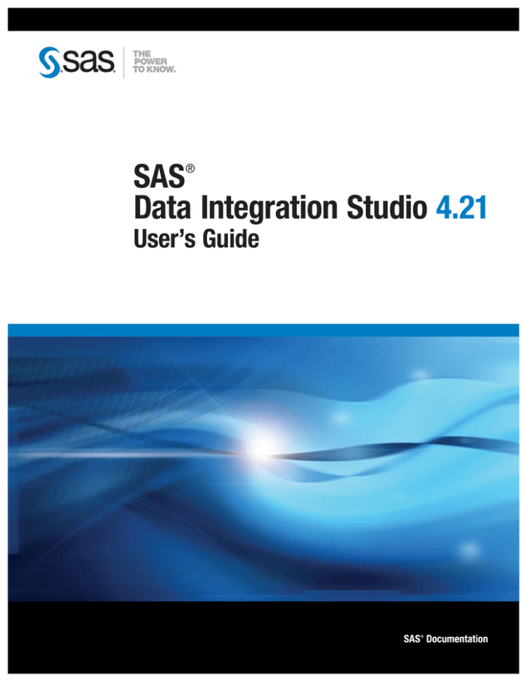 SAS Data Integration Studio 4.21 SAS Data Integration Studio 4.21