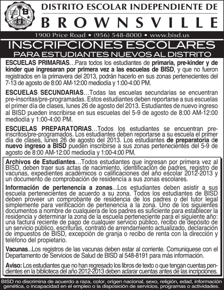 B R O W N S V I L L... INSCRIPCIONES ESCOLARES DISTRITO ESCOLAR INDEPENDIENTE DE PARA ESTUDIANTES NUEVOS AL DISTRITO B R O W N S V I L L... INSCRIPCIONES ESCOLARES DISTRITO ESCOLAR INDEPENDIENTE DE PARA ESTUDIANTES NUEVOS AL DISTRITO