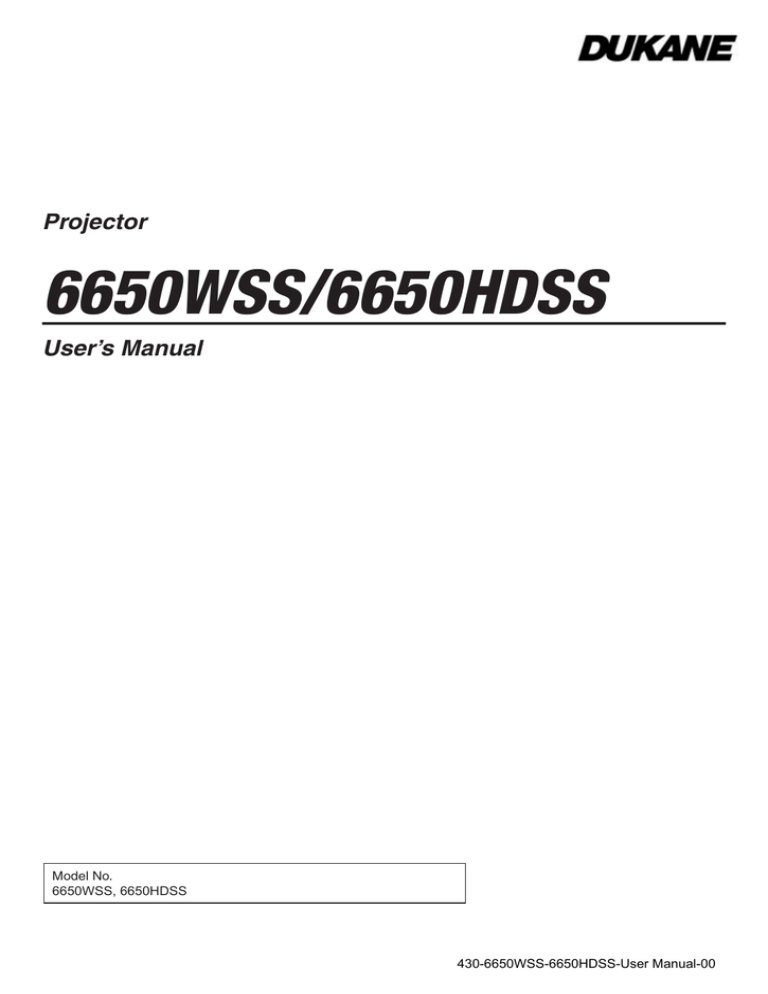 6650WSS/6650HDSS Projector User’s Manual Model No. 6650WSS/6650HDSS Projector User’s Manual Model No.
