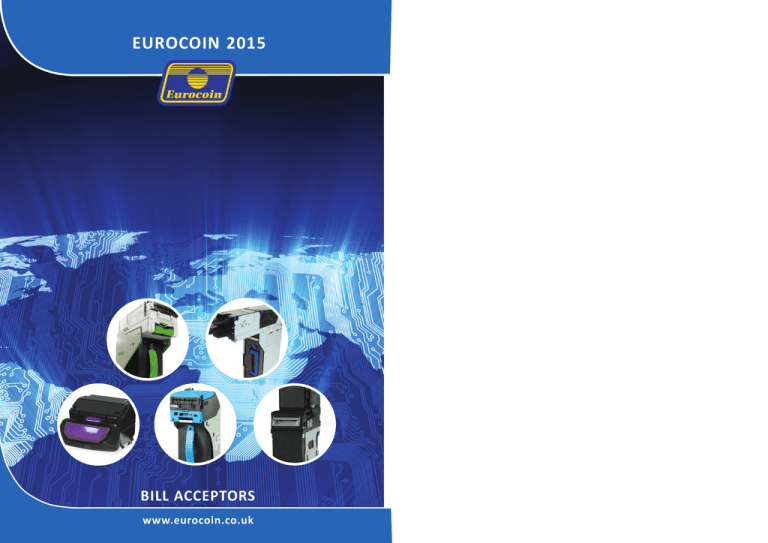 EUROCOIN 2015 BILL ACCEPTORS www.eurocoin.co.uk EUROCOIN 2015 BILL ACCEPTORS www.eurocoin.co.uk