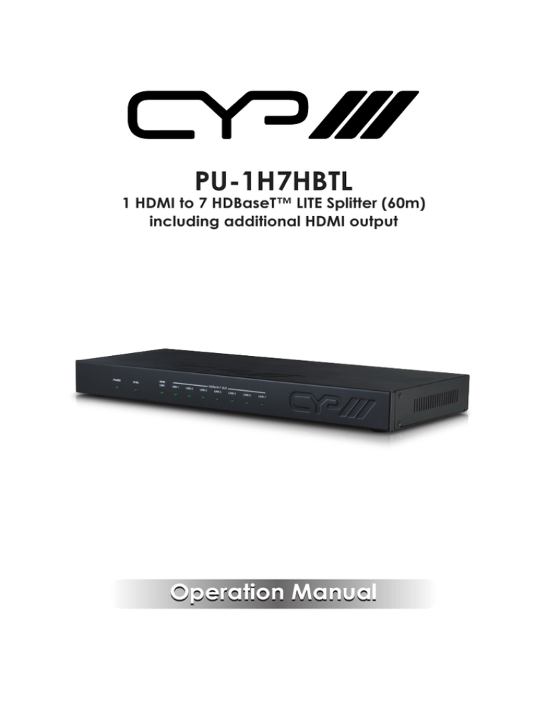 PU-1H7HBTL Operation Manual 1 HDMI to 7 HDBaseT™ LITE Splitter (60m) PU-1H7HBTL Operation Manual 1 HDMI to 7 HDBaseT™ LITE Splitter (60m)
