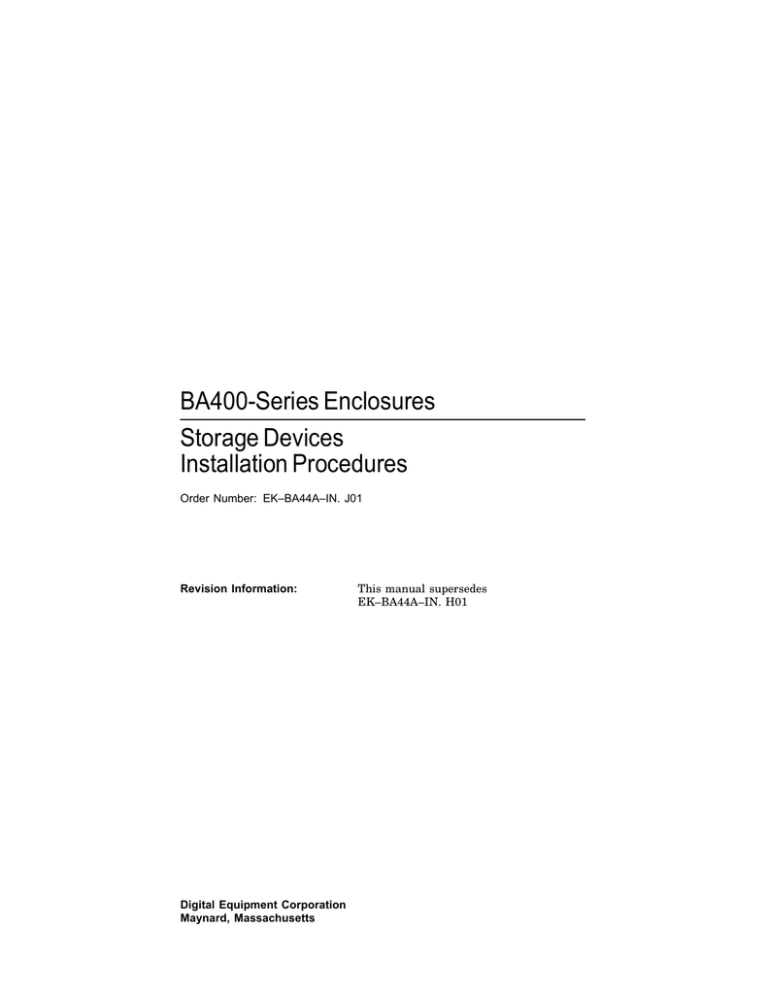 BA400-Series Enclosures Storage Devices Installation Procedures Order Number: EK–BA44A–IN. J01 BA400-Series Enclosures Storage Devices Installation Procedures Order Number: EK–BA44A–IN. J01