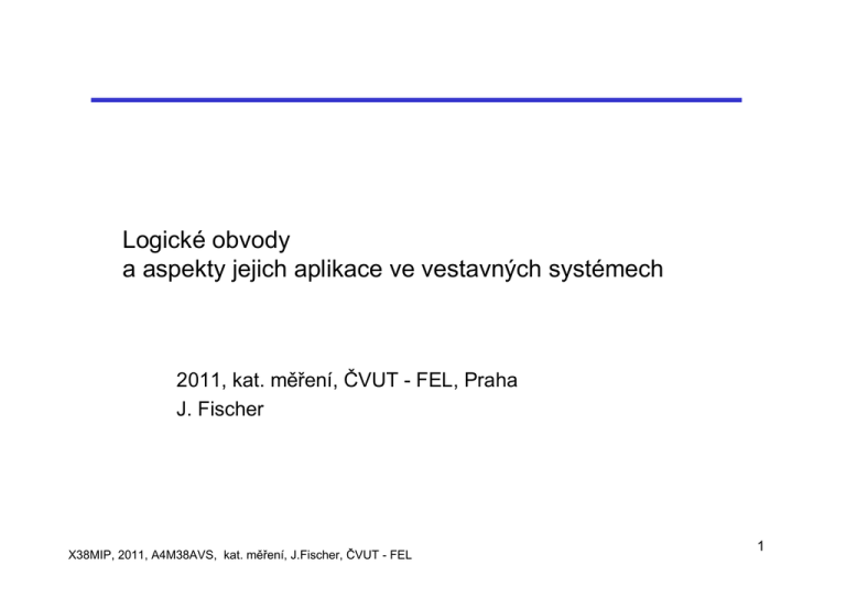 Aplikace log. obvodů ve vest. systémech Aplikace log. obvodů ve vest. systémech