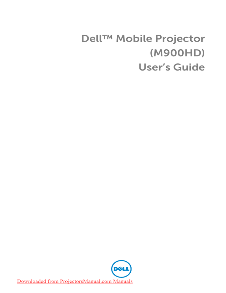 Dell M900HD Projector User Guide Dell M900HD Projector User Guide