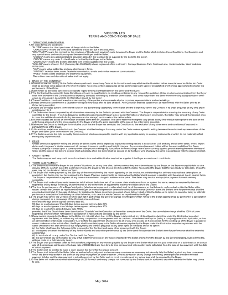 ! VIDECON LTD TERMS AND CONDITIONS OF SALE ! VIDECON LTD TERMS AND CONDITIONS OF SALE